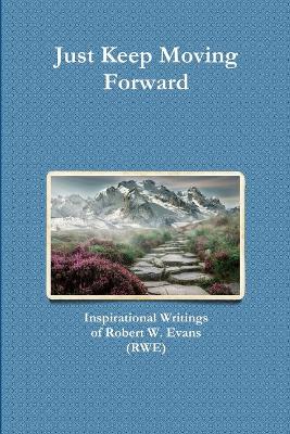 Book cover for Just Keep Moving Forward