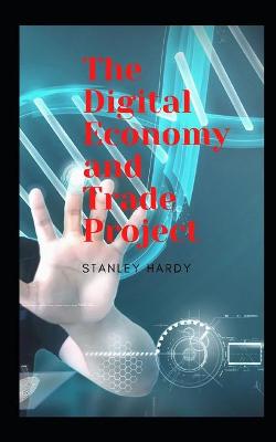 Book cover for The Digital Economy and Trade Project