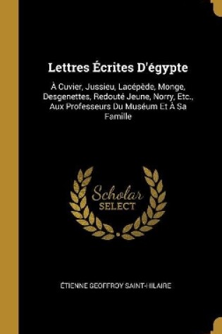 Cover of Lettres Écrites D'égypte