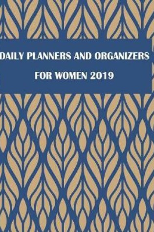 Cover of Daily Planners and Organizers for Women 2019