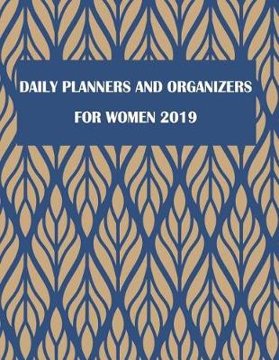 Cover of Daily Planners and Organizers for Women 2019