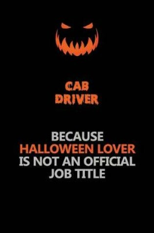 Cover of Cab Driver Because Halloween Lover Is Not An Official Job Title