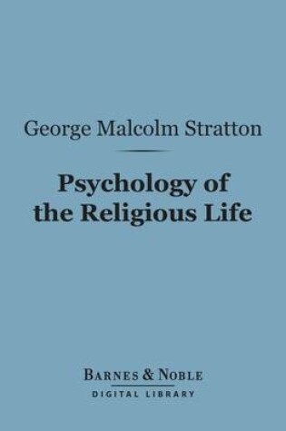 Cover of Psychology of the Religious Life (Barnes & Noble Digital Library)