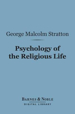 Book cover for Psychology of the Religious Life (Barnes & Noble Digital Library)