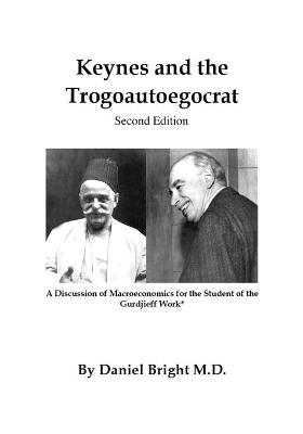 Book cover for Keynes and the Trogoautoegocrat - Second Edition