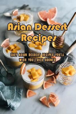 Book cover for Asian Dessert Recipes