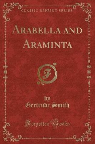 Cover of Arabella and Araminta (Classic Reprint)