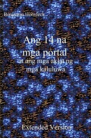 Cover of Ang 14 Na MGA Portal at Ang MGA Aklat Ng MGA Kaluluwa Extended Version