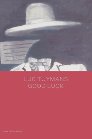 Cover of Luc Tuymans: Good Luck