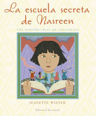 Book cover for La Escuela Secreta de Nasreen, Una Historia Verdadera de Afganistn