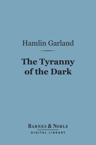 Cover of The Tyranny of the Dark (Barnes & Noble Digital Library)