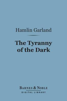 Cover of The Tyranny of the Dark (Barnes & Noble Digital Library)