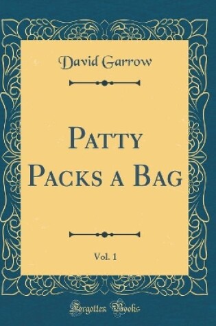 Cover of Patty Packs a Bag, Vol. 1 (Classic Reprint)