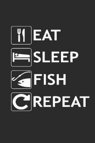 Cover of Eat Sleep Fish Repeat