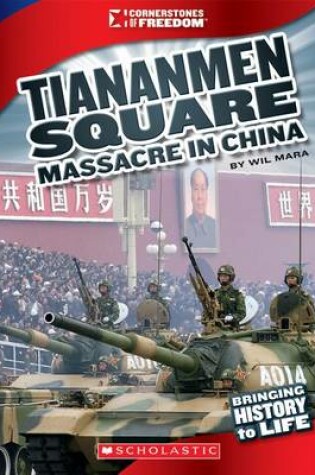 Cover of The Tiananmen Square Massacre (Cornerstones of Freedom: Third Series) (Library Edition)