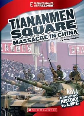 Book cover for The Tiananmen Square Massacre (Cornerstones of Freedom: Third Series) (Library Edition)