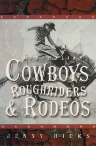 Cover of Australian Cowboys, Roughriders and Rodeos