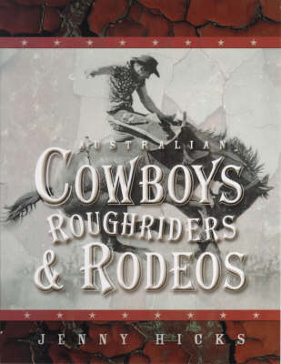 Cover of Australian Cowboys, Roughriders and Rodeos