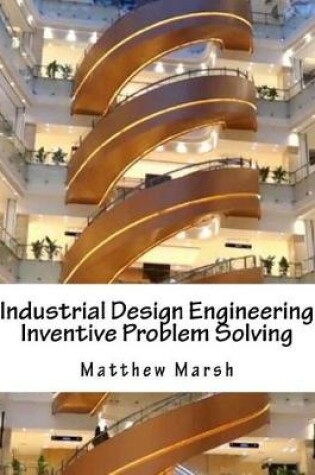 Cover of Industrial Design Engineering Inventive Problem Solving