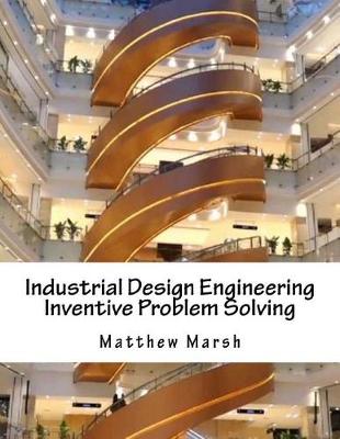 Book cover for Industrial Design Engineering Inventive Problem Solving