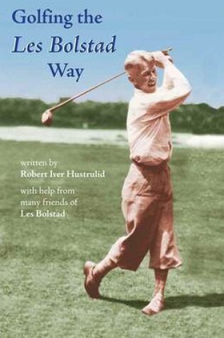 Cover of Golfing the Les Bolstad Way