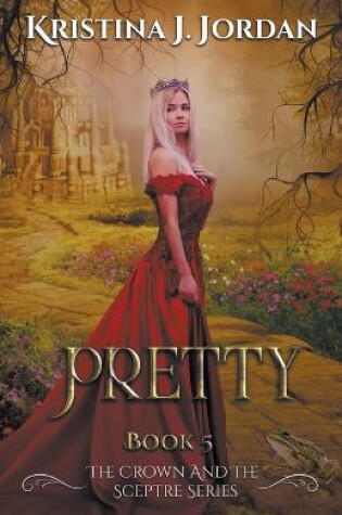 Cover of Pretty - A fairy Tale Retelling of the Frog Prince