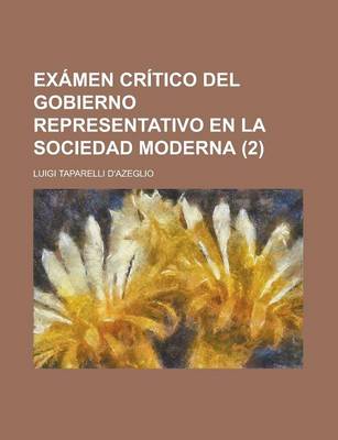 Book cover for Examen Critico del Gobierno Representativo En La Sociedad Moderna (2)