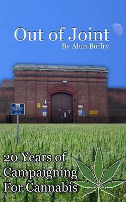 Book cover for Out of Joint - 20 Years of Campaigning for Cannabis