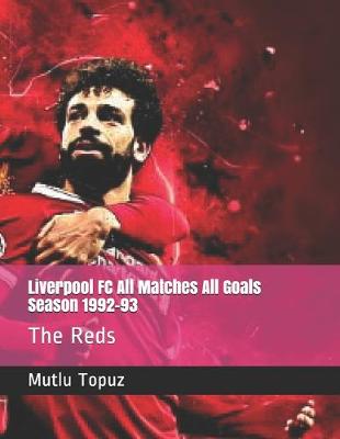 Cover of Liverpool FC All Matches All Goals Season 1992-93