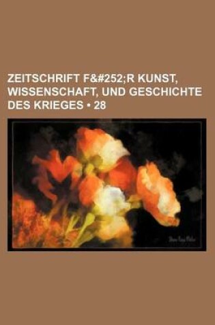 Cover of Zeitschrift F&#252 (28); R Kunst, Wissenschaft, Und Geschichte Des Krieges