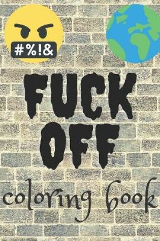 Cover of Fuck Off Coloring Book