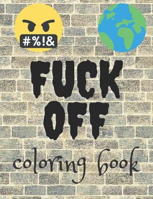 Cover of Fuck Off Coloring Book