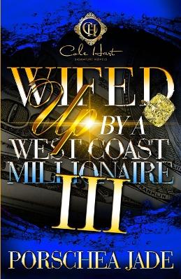 Book cover for Wifed Up By A West Coast Millionaire 3