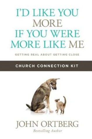 Cover of I'd Like You More If You Were More Like Me Church Connection Kit