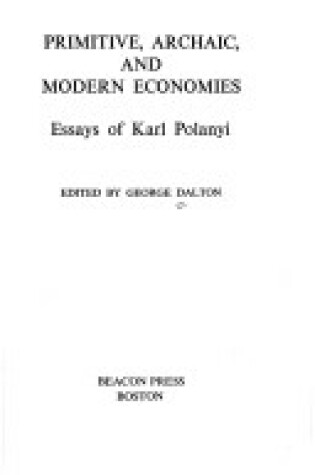 Cover of Primitive, Archaic & Modern Economies