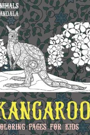 Cover of Mandala Coloring pages for Kids - Animals - Kangaroo