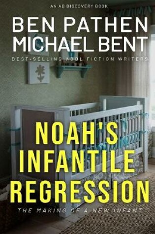 Cover of Noah's Infantile Regression