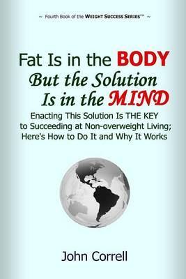 Book cover for Fat Is in the Body But the Solution Is in the Mind