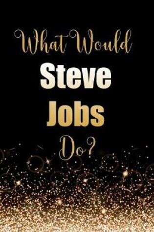 Cover of What Would Steve Jobs Do?