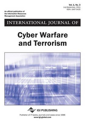 Book cover for International Journal of Cyber Warfare and Terrorism, Vol 1 ISS 3