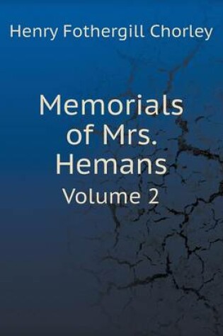 Cover of Memorials of Mrs. Hemans Volume 2