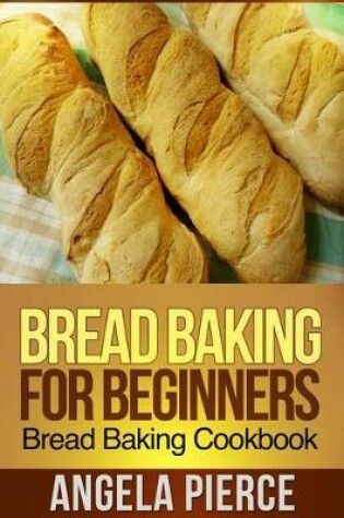 Cover of Bread Baking for Beginners