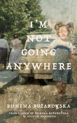 Book cover for I'm Not Going Anywhere