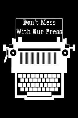 Cover of Don't Mess with Our Press
