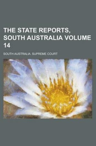 Cover of The State Reports, South Australia Volume 14