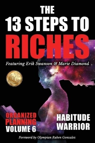 Cover of The 13 Steps to Riches - Habitude Warrior Volume 6