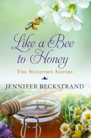Cover of Like a Bee to Honey