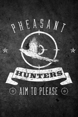 Book cover for Pheasant Hunters Aim To Please