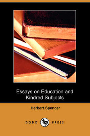 Cover of Essays on Education and Kindred Subjects (Dodo Press)