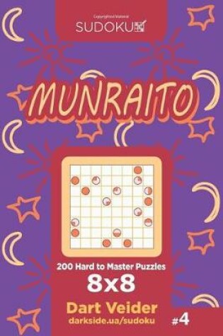 Cover of Sudoku Munraito - 200 Hard to Master Puzzles 8x8 (Volume 4)
